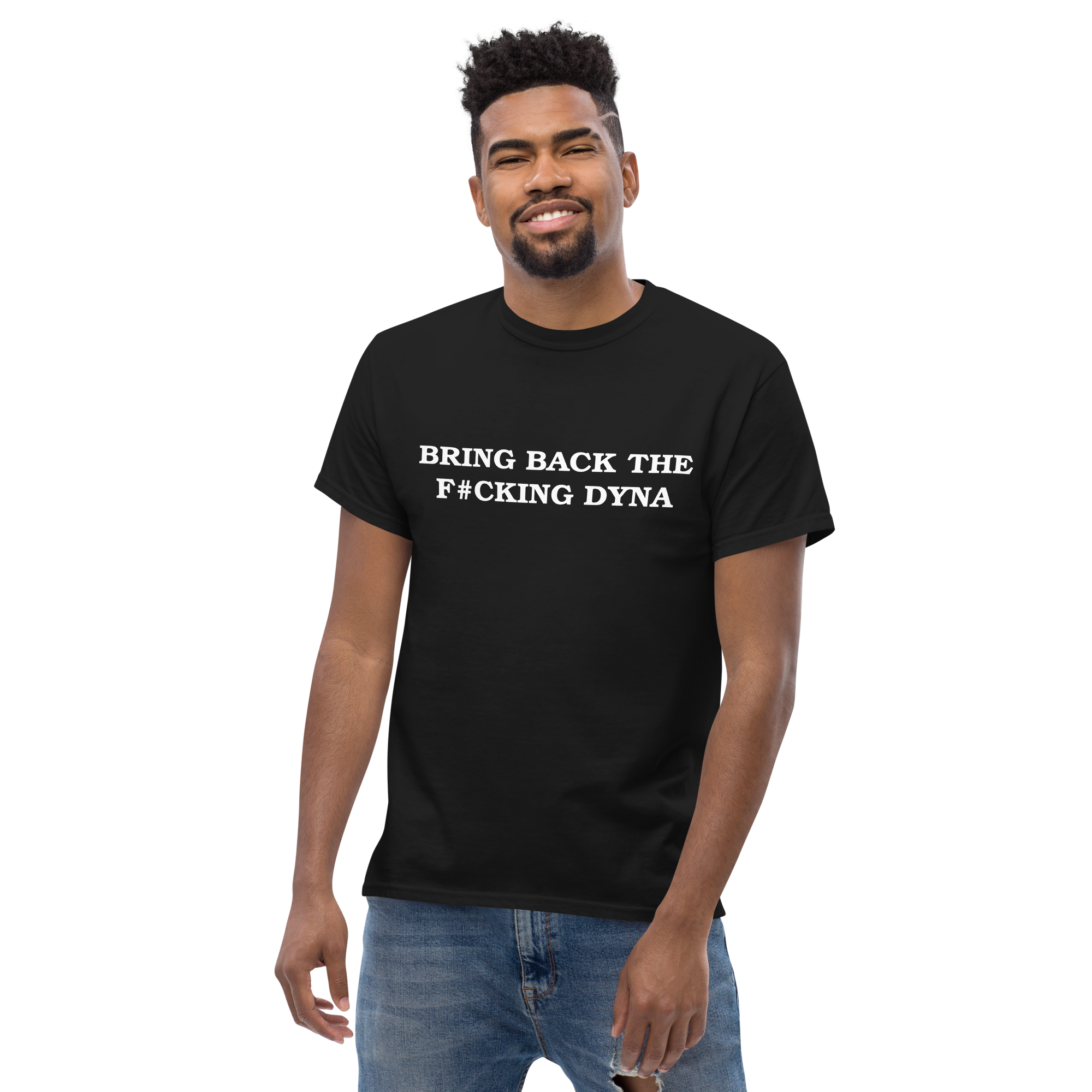 Bring Back The F*cking Dyna Black T Shirt