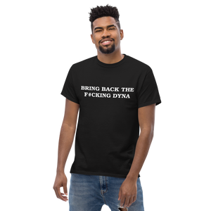 Bring Back The F*cking Dyna Black T Shirt