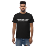 Bring Back The F*cking Dyna Black T Shirt