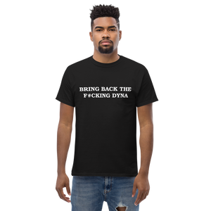 Bring Back The F*cking Dyna Black T Shirt