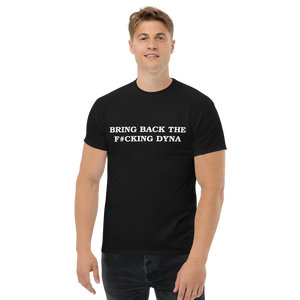 Bring Back The F*cking Dyna Black T Shirt