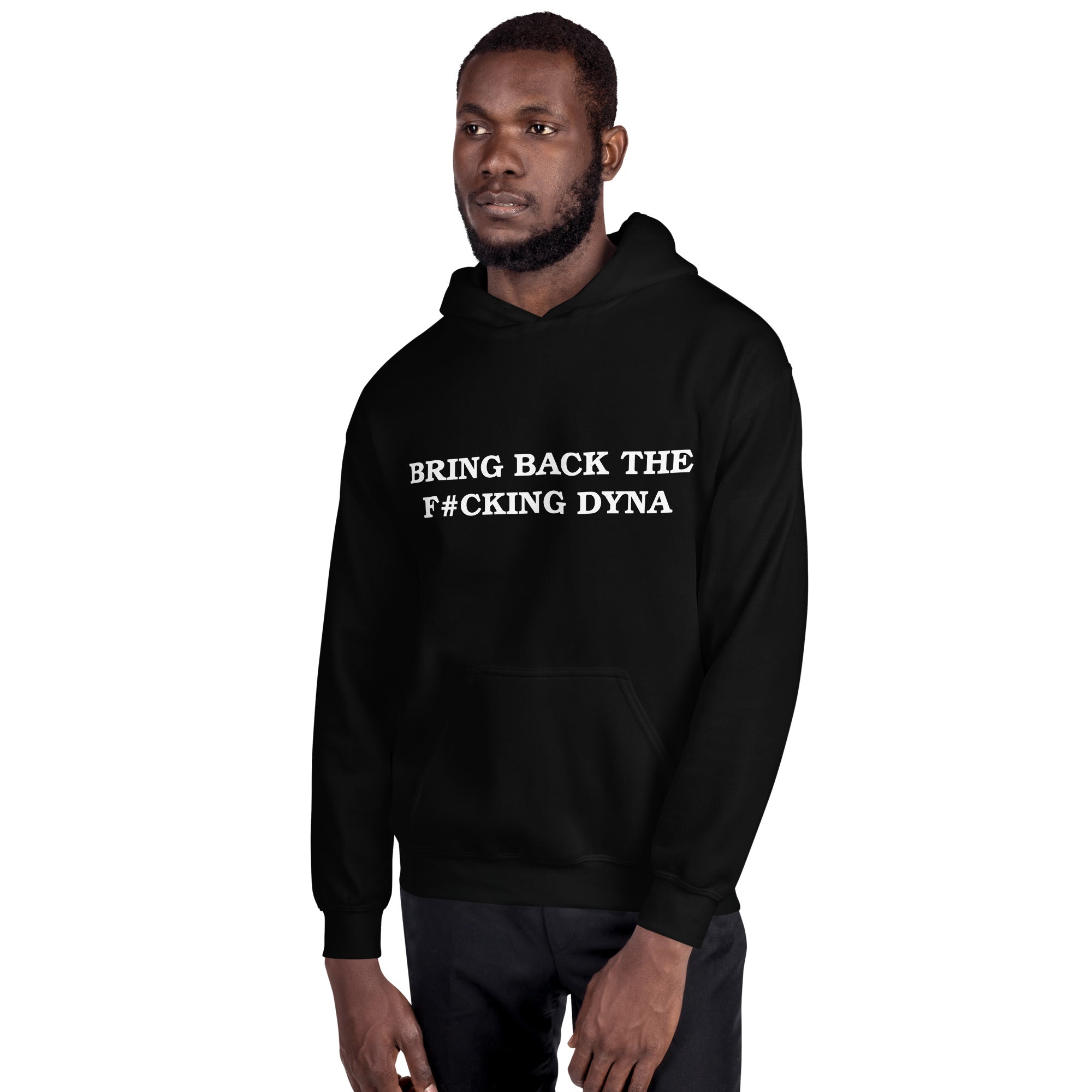 Bring Back The F*cking Dyna Black Hoodie