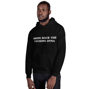 Bring Back The F*cking Dyna Black Hoodie