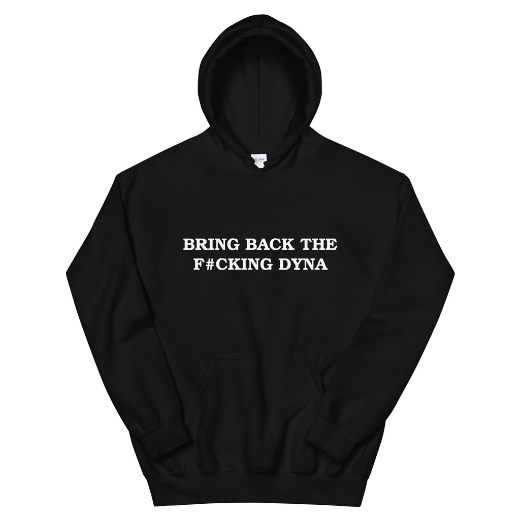 Bring Back The F*cking Dyna Black Hoodie