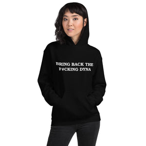 Bring Back The F*cking Dyna Black Hoodie