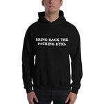 Bring Back The F*cking Dyna Black Hoodie