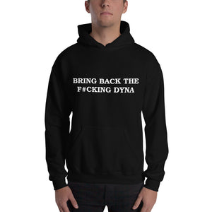 Bring Back The F*cking Dyna Black Hoodie